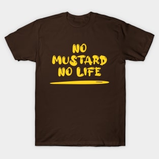 No Mustard No Life T-Shirt